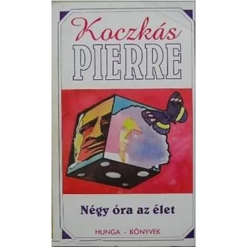 Koczkas Pierre: Negy ora az elet Antikvar