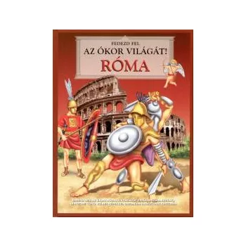 Fedezd ​fel az okor vilagat! - Roma - Antikvar Serult sarkok