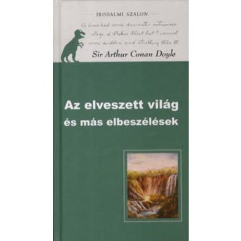 Arthur Conan Doyle AZ ELVESZETT VILAG ES MAS ELBESZELESEK