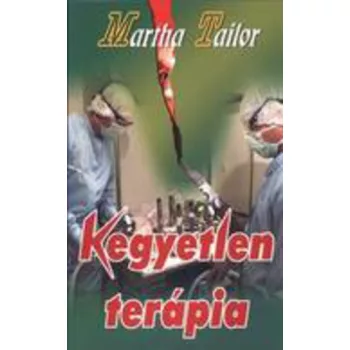 Martha Tailor: Kegyetlen terapia Szepseghibas