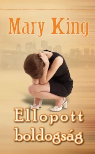 Mary King: Ellopott boldogsag Jo allapotu antikvar