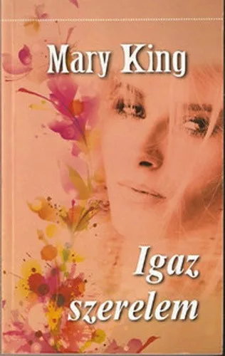 Mary King Igaz szerelem Antikvar