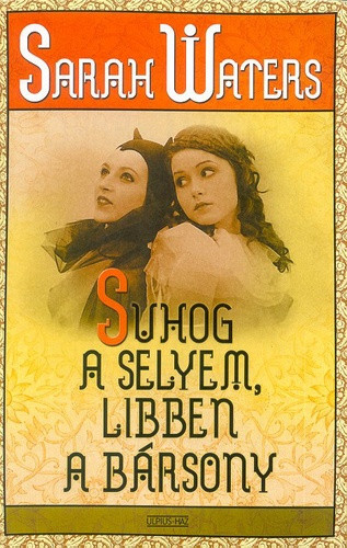 Sarah Waters: Suhog a selyem, libben a barsony