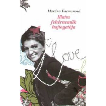 Martina Formanova: Illatos fehernemuk hajtogatoja Antikvar