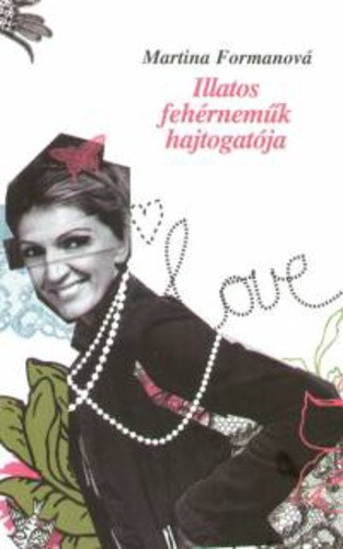 Martina Formanova: Illatos fehernemuk hajtogatoja Antikvar