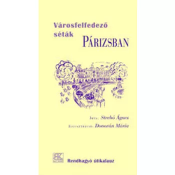 Streho Agnes: Varosfelfedezo setak Parizsban Antikvar