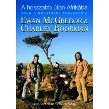 Ewan McGregor · Charley Boorman: A hosszabb uton Afrikaba ANTIKVAR Hajlott sargult lapelek
