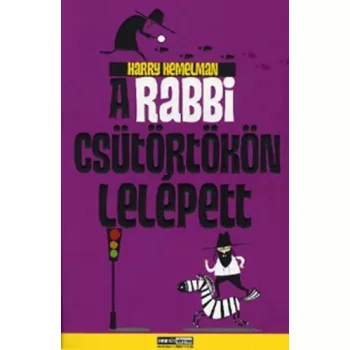 Harry Kemelman: A rabbi csutortokon lelepett Szepseghibas