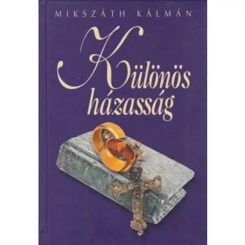 Mikszath Kalman - Kulonos ​hazassag