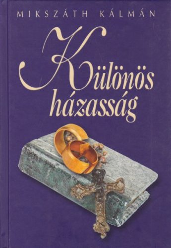 Mikszáth Kálmán - Különös házasság