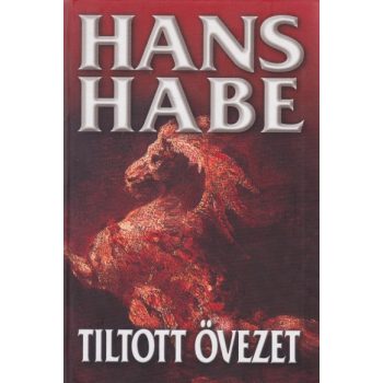   Hans Habe - Tiltott övezet - Németország megszállásának regénye 