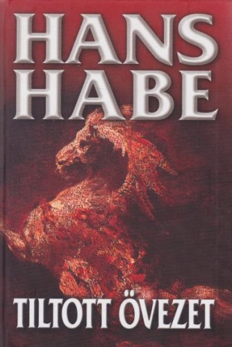 Hans Habe - Tiltott övezet - Németország megszállásának regénye 