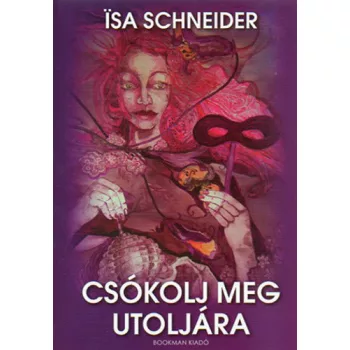 Isa Schneider: Csokolj meg utoljara Jo allapotu szepseghibas