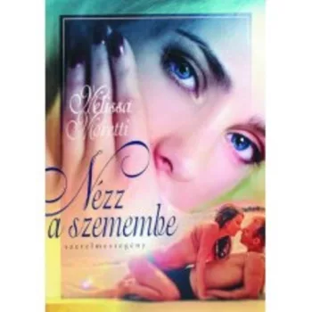 Melissa Moretti: Nezz a szemembe
