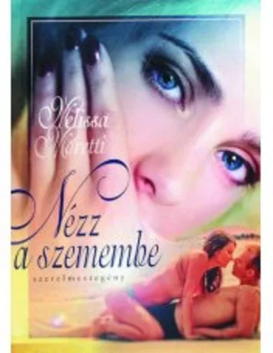 Melissa Moretti: Nezz a szemembe
