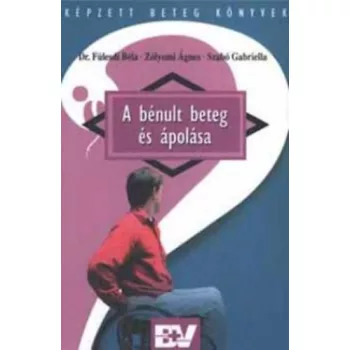 Szabo Gabriella Zolyomi Agnes Dr. Fulesdi Bela A benult beteg es apolasa ANTIKVAR