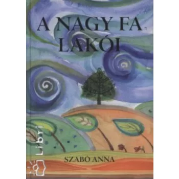 Szabo Anna: A nagy fa lakoi