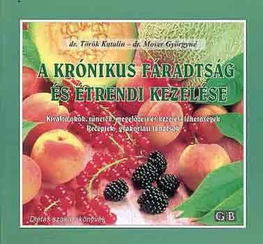 Torok Katalin · Moser Gyorgyne: A kronikus faradtsag es etrendi kezelese Szepseghibas
