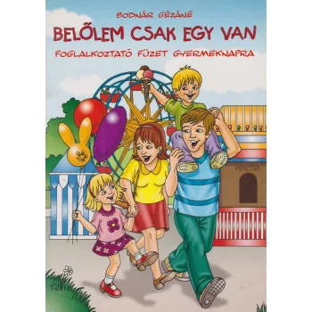 Bodnar Gezane - Belolem csak egy van - Foglalkoztato fuzet gyermeknapra Antikvar