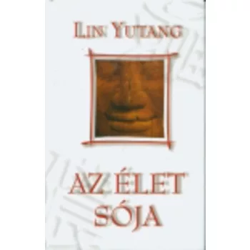 Lin Yutang: Az ​elet soja