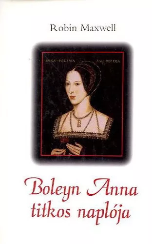 Robin Maxwell: Boleyn Anna titkos naploja Antikvar