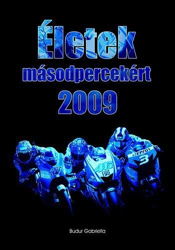 Moto GP 2009 - Életek másodpercenként