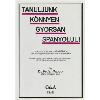 Kiraly Rudolf: Tanuljunk ​konnyen gyorsan spanyolul! szepseghibas
