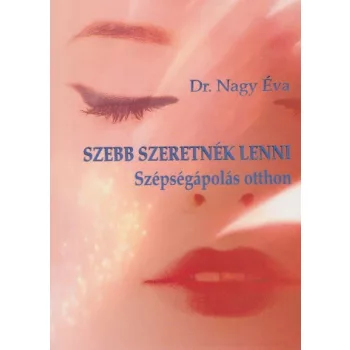 Nagy Eva - Szebb ​szeretnek lenni - Szepsegapolas otthon