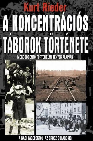 Kurt Rieder - A koncentracios taborok tortenete Antikvar