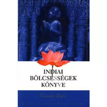 Csanakja Pandit: Indiai bolcsessegek konyve