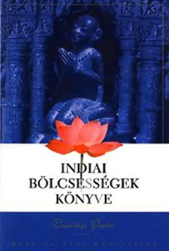 Csanakja Pandit: Indiai bolcsessegek konyve