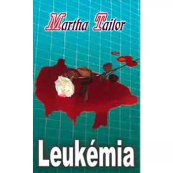 Martha Tailor: Leukemia Szepseghibas