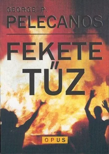 George P. Pelecanos: Fekete ​tuz Jo allapotu szepseghibas
