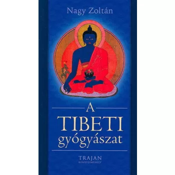 Nagy Zoltan A ​tibeti gyogyaszat