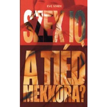 Eve Marx: Szex IQ – a tied mekkora?