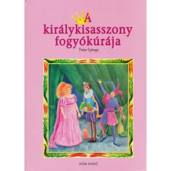 Fodor Gyongyi - A ​kiralykisasszony fogyokuraja