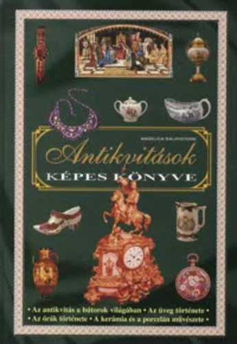 Angelica Ralphstone: Antikvitasok kepes konyve Tarolas serult Serult sarok