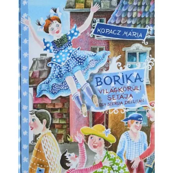 Kopacz Maria: Borika vilagkoruli setaja egy szerda delutan