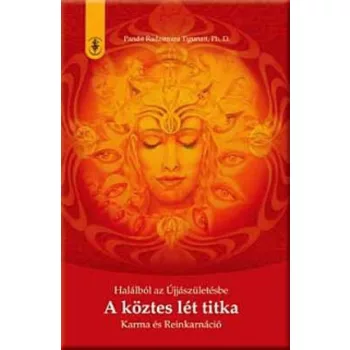 Pandit Radzsmani Tigunait: A ​koztes let titka ATIKVAR KONYVRITKASAG