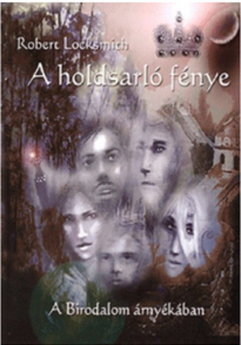 Robert Locksmith: A Birodalom arnyekaban Szepseghibas