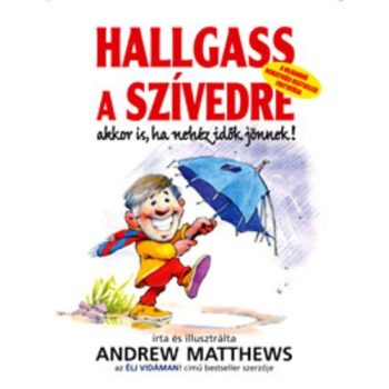   Andrew Matthews: Hallgass a szívedre akkor is, ha nehéz idők jönnek! 