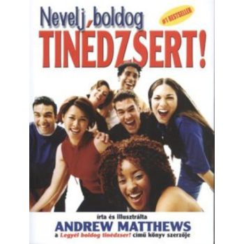 Andrew Matthews: Nevelj boldog tinédzsert!