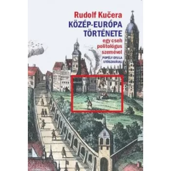 Rudolf Kucera: Kozep-Europa tortenete egy cseh politologus szemevel Antikvar
