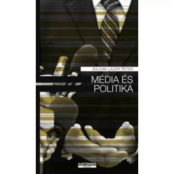 Bajomi-Lazar Peter: Media ​es politika