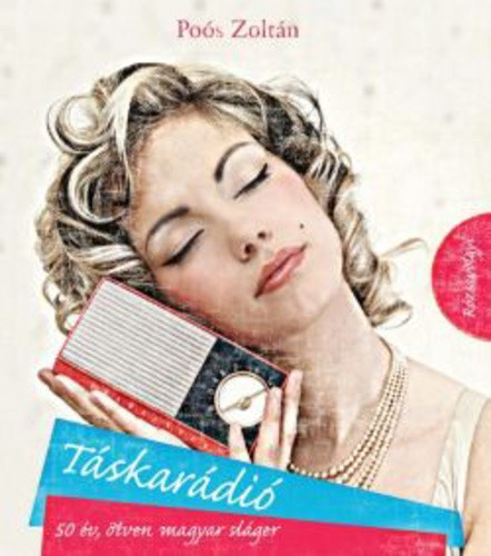 Poos Zoltan: Taskaradio – 50 ev, otven magyar slager