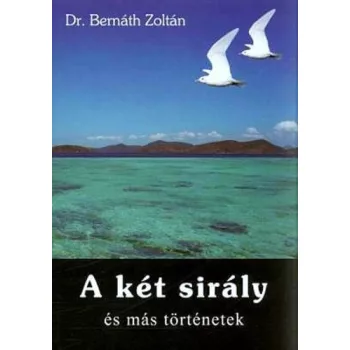 Bernath Zoltan A ​ket siraly es mas tortenetek Antikvar