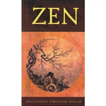 Szantai Zsolt - Zen - Bolcsessegek, tortenetek, koanok - Antikvar