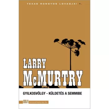 Larry McMurtry Gyilkosvolgy ​– Kuldetes a semmibe Jo allapotu antikvar