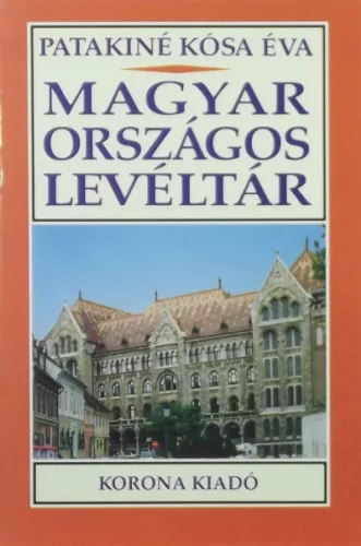 Patakine Kosa Eva: Magyar Orszagos Leveltar