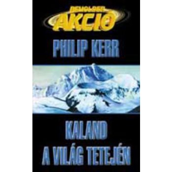 Philip Kerr: Kaland a vilag tetejen - antikvar